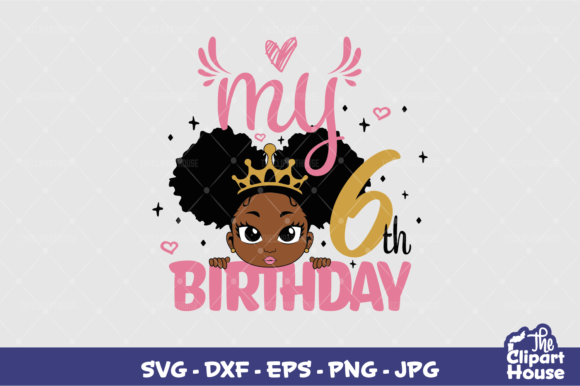 My 6th Birthday Girl: A Comprehensive Guide to Custom Cut Files for Every Creator